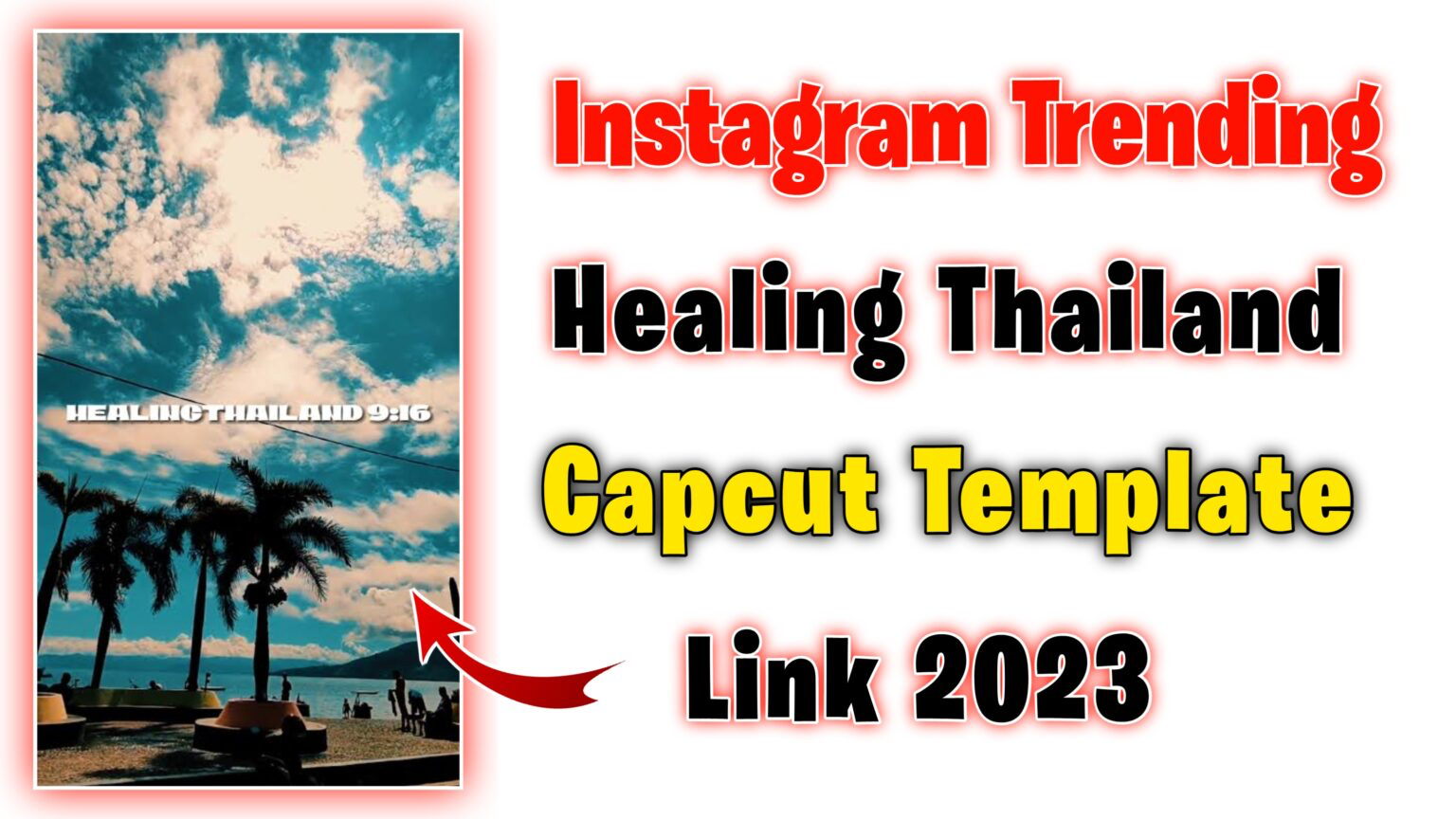 Healing Thailand CapCut Template Link 2023